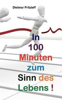 Paperback In 100 Minuten zum Sinn des Lebens! [German] Book