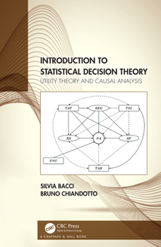 Hardcover Introduction to Statistical Decision Theory: Utility Theory and Causal Analysis Book