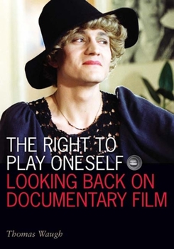 Paperback The Right to Play Oneself: Looking Back on Documentary Film Book