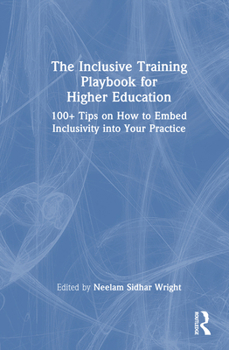 Hardcover The Inclusive Training Playbook for Higher Education: 100+ Tips on How to Embed Inclusivity Into Your Practice Book