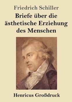 Paperback Briefe über die ästhetische Erziehung des Menschen (Großdruck) [German] Book