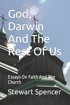 Paperback God, Darwin And The Rest Of Us: Essays On Faith And The Church Book