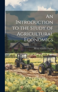 Hardcover An Introduction to the Study of Agricultural Economics Book