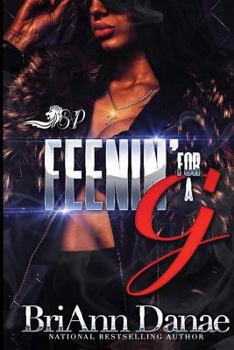Feenin' For A G - Book #1 of the Feenin' For a G