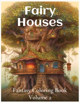 Paperback Fairy Houses Fantasy Coloring Book For Adults: Volume 2 Book