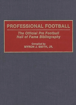Hardcover Professional Football: The Official Pro Football Hall of Fame Bibliography Book