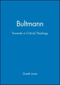 Hardcover Bultmann: Towards a Critical Theology Book