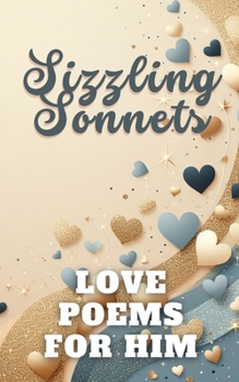 Paperback Sizzling Sonnets Love Poems For Him: Aesthetic Gold Beige Blue White Cover Design Book