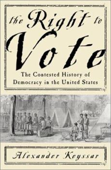 Paperback The Right to Vote the Contested History of Democracy in the United States Book