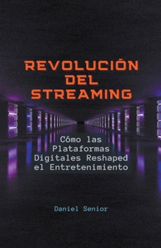 Revolución del streaming, cómo las plataformas digitales reshaped el entretenimiento