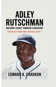 ADLEY RUTSCHMAN: Building Legacy Through Leadership