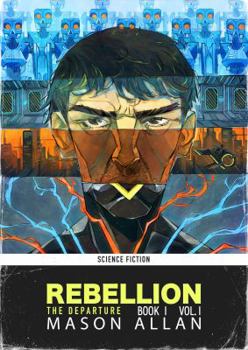 Paperback Rebellion: The Departure (The Rebellion Arc) Book