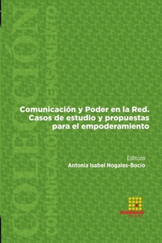 Paperback Comunicación y Poder en la Red. Casos de estudio y propuestas para el empoderamiento [Spanish] Book