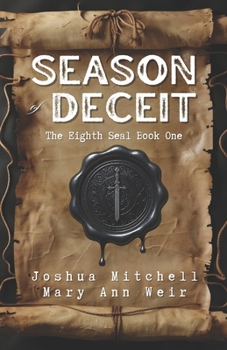 Season of Deceit: The Eighth Seal Book One