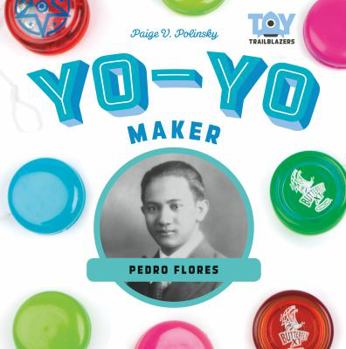 Yo-Yo Maker: Pedro Flores - Book  of the Toy Trailblazers