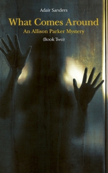 Paperback What Comes Around: An Allison Parker Mystery Book