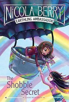 The Shobble Secret (Nicola Berry: Earthling Ambass) - Book #2 of the Space Brigade