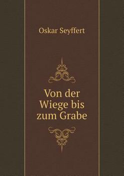 Paperback Von der Wiege bis zum Grabe [German] Book