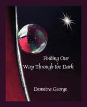 Paperback Finding our Way through the Dark Book