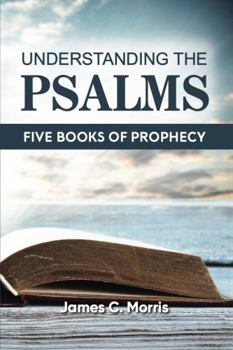Paperback Understanding the Psalms: Five Books of Prophecy Book