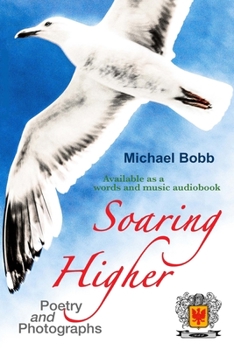 Paperback Soaring Higher: Poetry and Photographs Book