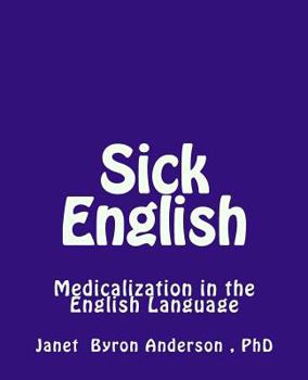 Paperback Sick English: Medicalization in the English Language Book