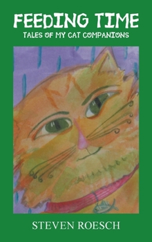Feeding Time: Tales of My Cat Companions