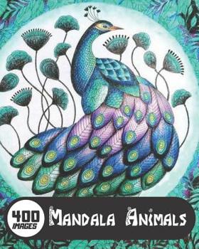 Paperback Mandala Animals: Adult Coloring Book 400 Mandala Images Stress Management Coloring Book For Relaxation, Meditation, Happiness and Relie Book