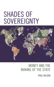 Paperback Shades of Sovereignty: Money and the Making of the State Book