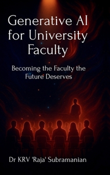 Hardcover Generative AI for University Faculty: Becoming the Faculty the Future Deserves Book