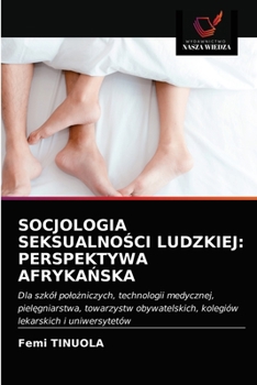 Paperback Socjologia Seksualno&#346;ci Ludzkiej: Perspektywa Afryka&#323;ska [Polish] Book