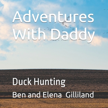 Paperback Adventures With Daddy: Duck Hunting Book