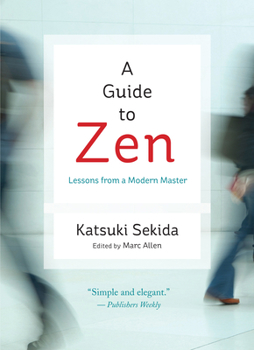 A Guide to Zen: Lessons from a Modern Master
