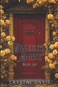 The Sweetest Suite: Suite 227