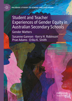 Hardcover Student and Teacher Experiences of Gender Equity in Australian Secondary Schools: Gender Matters Book