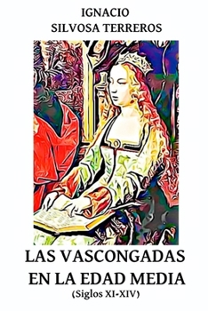 LAS VASCONGADAS EN LA EDAD MEDIA (Siglos XI-XIV) (Spanish Edition)