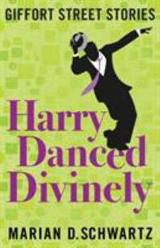 Paperback Harry Danced Divinely: Giffort Street Stories Book