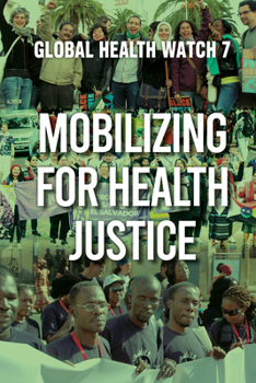 Paperback Mobilizing for Health Justice: Global Health Watch 7 Book
