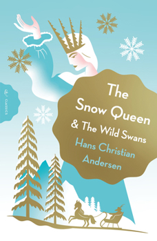 The Snow Queen and The Wild Swans (Pushkin Children's Classics)