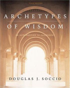 Paperback Archetypes of Wisdom: An Introduction to Philosophy (CD-ROM & InfoTrac) Book