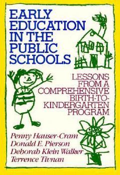 Hardcover Early Education in the Public Schools: Lessons from a Comprehensive Birth-To-Kindergarten Program Book