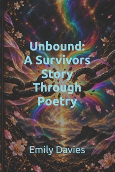 Paperback Unbound: A Survivors Story Through Poetry: Volume 1 Book