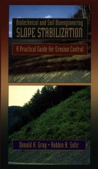 Hardcover Biotechnical and Soil Bioengineering Slope Stabilization: A Practical Guide for Erosion Control Book