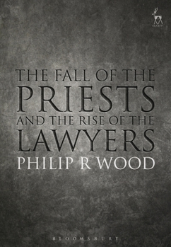 Hardcover The Fall of the Priests and the Rise of the Lawyers Book