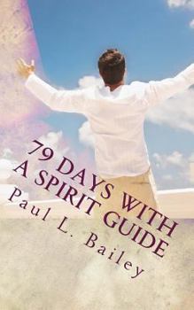 Paperback 79 Days with a Spirit Guide: A Spiritual Workbook Book