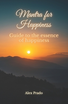 Paperback Mantra for Happiness: Guide to the essence of happiness Book