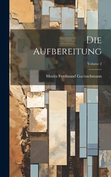 Hardcover Die Aufbereitung; Volume 2 [German] Book