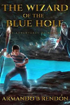 Paperback The Wizard of the Blue Hole: The Adventures of Noldo Book