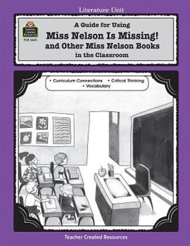 A Guide for Using Miss Nelson is Missing in the Classroom - Book  of the Literature Unit