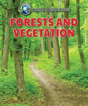 Forests and Vegetation - Book  of the Let's Learn About Natural Resources